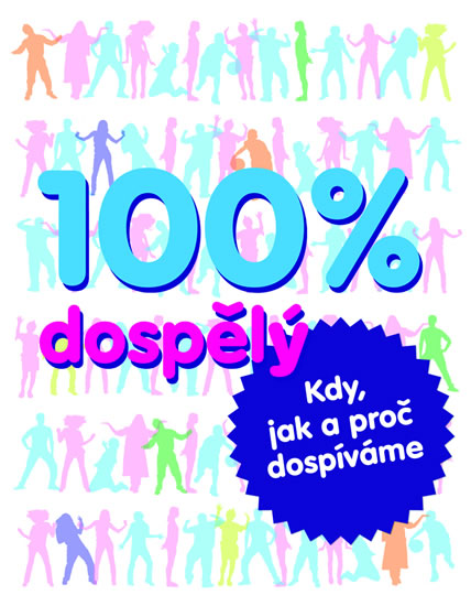 100% dospělý - Kdy