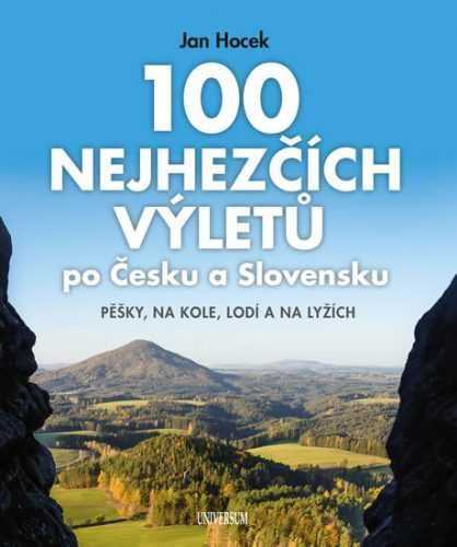 100 nejhezčích výletů po Čechách a Slovensku - Hocek Jan