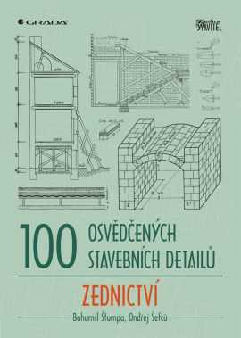 100 osvědčených stavebních detailů - zednictví - Štumpa Bohumil