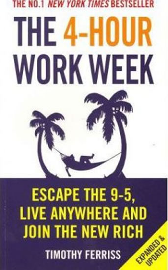 4-Hour Work Week : Escape The 9-5 Live Anywhere And Join The New Rich - Ferriss Timothy