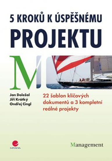 5 kroků k úspěšnému projektu - 22 šablon klíčových dokumentů a 3 kompletní reálné projekty - Doležal a kolektiv Jan