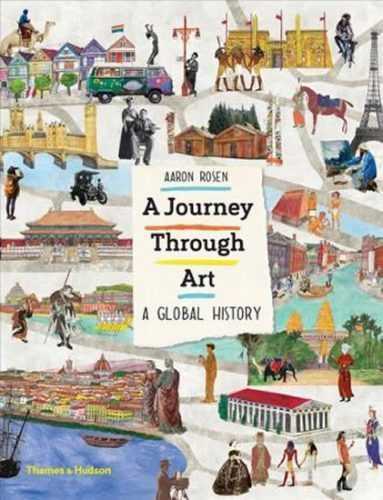 A Journey Through Art : A Global History - Rosen Aaron