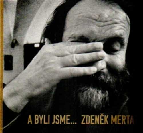 A byli jsme... - Merta Zdeněk