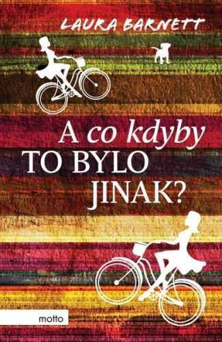 A co kdyby to bylo jinak? - Laura Barnett - 13x20 cm