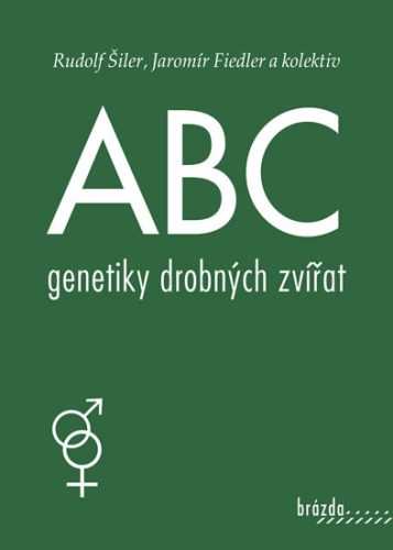 ABC genetiky drobných zvířat - Šiler Rudolf