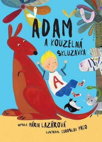 Adam a kouzelná skluzavka - Lazárová Mária