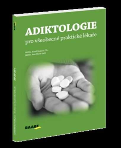Adiktologie pro všeobecné praktické lékaře - Nešpor Karel