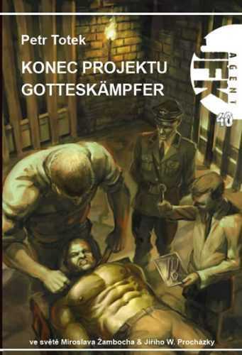 Agent JFK 40 - Konec projektu Gotteskämpfer - Totek Petr