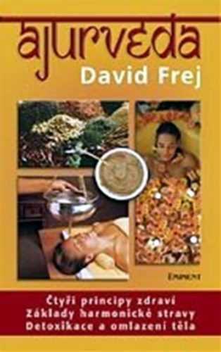 Ájurvéda - Medicína zdraví a dlouhověkosti v praxi českého lékaře - Frej David - 13