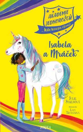 Akademie jednorožců: Isabela a Mráček - Sykesová Julie