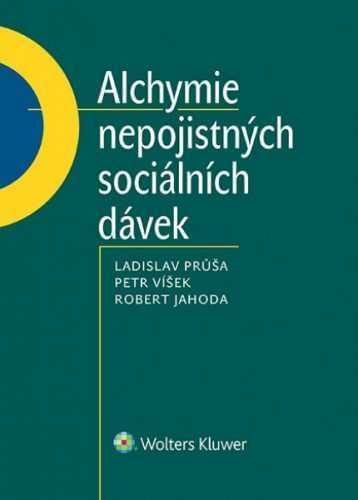 Alchymie nepojistných sociálních dávek - Ladislav Průša
