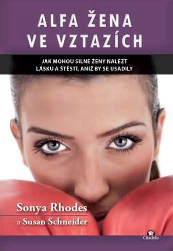 Alfa žena ve vztazích - Jak mohou silné ženy nalést lásku a štěstí