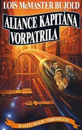 Aliance kapitána Vorpatrila - McMaster Bujold Lois