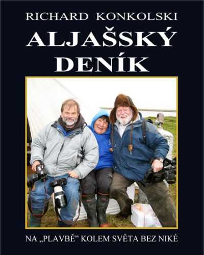 Aljašský deník - Plavby za dobrodružstvím + DVD Osamělý mořeplavec! - Konkolski Richard - 20