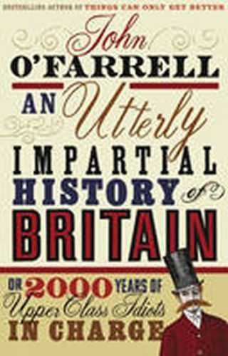 An Utterly Impartial History of Britain - O'Farrell John