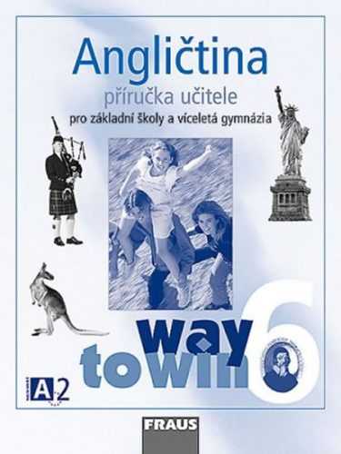 Angličtina 6 Way to Win - Příručka učitele - Betáková