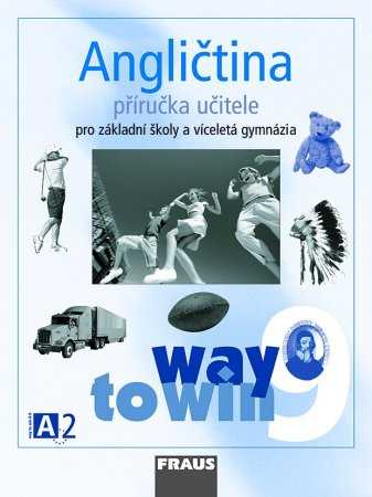 Angličtina 9 Way to Win - příručka učitele - Betáková