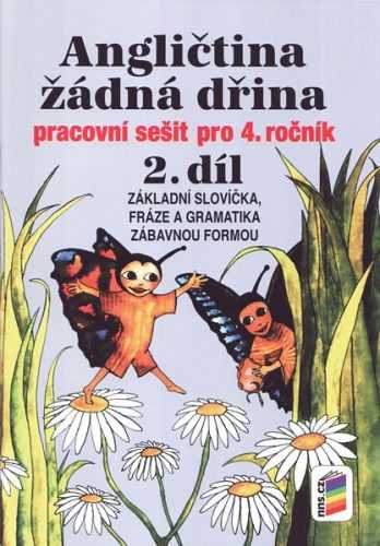 Angličtina žádná dřina - pracovní sešit pro 4.ročník 2.díl - Jelínková Lenka - A5