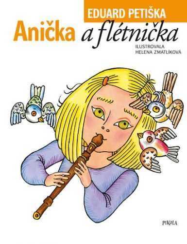 Anička a flétnička - Petiška Eduard