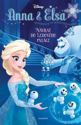 Anna a Elsa Návrat do Ledového paláce - Erica David - 13x20 cm