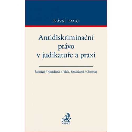 Antidiskriminační právo v judikatuře a praxi - Šamánek