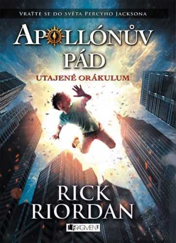 Apollónův pád - Utajené Orákulum - Rick Riordan - 15x21 cm