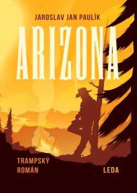 Arizona - Trampský román - Paulík Jaroslav Jan