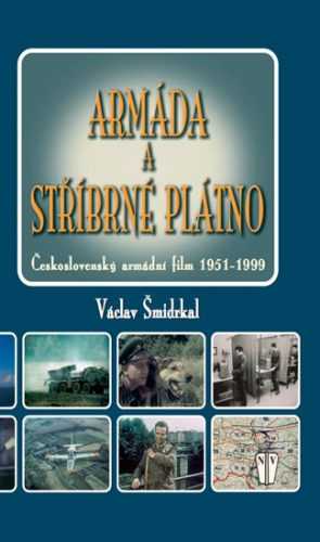 Armáda a stříbrné plátno - Československý armádní film 1951-1999 - Šmidrkal Václav - 16