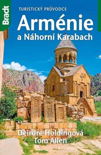 Arménie a Náhorní Karabach - Turistický průvodce - Holdingová Deirdre