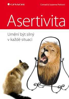 Asertivita - umění být silný v každé situaci - Potts Conrad