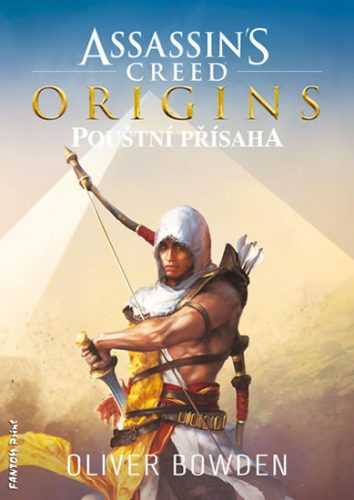 Assassin´s Creed Origins - Pouštní přísaha - Bowden Oliver