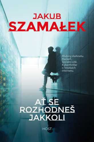 Ať se rozhodneš jakkoli - Szamalek Jakub