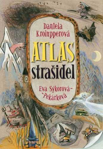 Atlas strašidel - Daniela Krolupperová - 16x24 cm