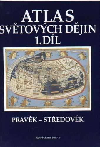 Atlas světových dějin 1.díl Pravěk-středověk - A4