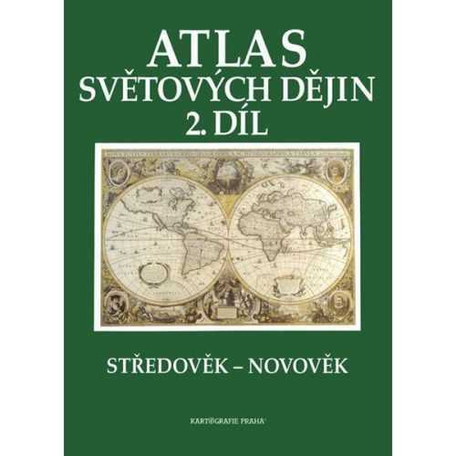 Atlas světových dějin 2.díl Středověk-novověk - Kolektiv autorů - A4