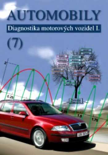 Automobily 7 - Diagnostika motorových vozidel I. - Čupera J.