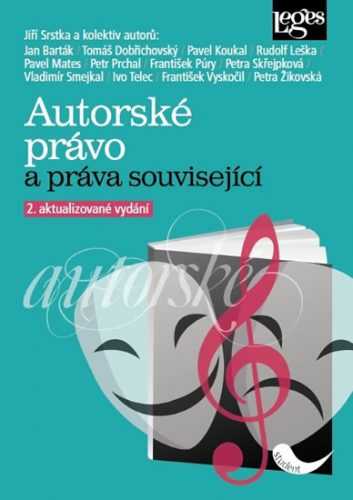 Autorské právo a práva související - Srstka Jiří a kolektiv