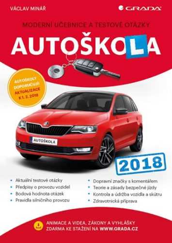 Autoškola 2018 - Moderní učebnice a testové otázky - Minář Václav