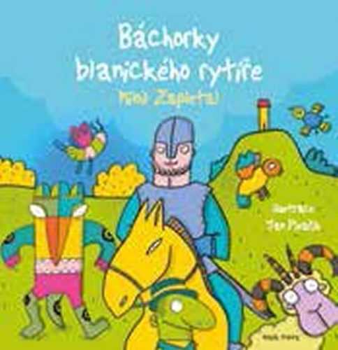 Báchorky blanického rytíře - Zapletal Miloš