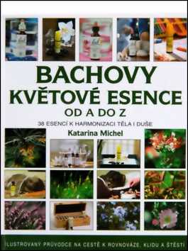 Bachovy květové esence od A do Z - Michel Katarina - 14x17