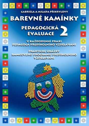 Barevné kamínky - Pedagogická evaluace 2 - Přikrylovy Gabriela a Milada - A4