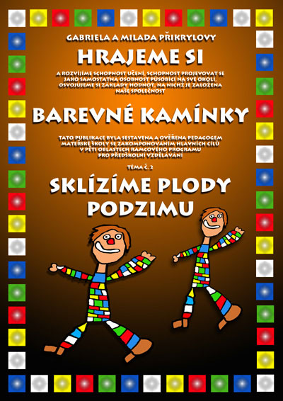 Barevné kamínky - téma č.2: Sklízíme plody podzimu - Přikrylová G.