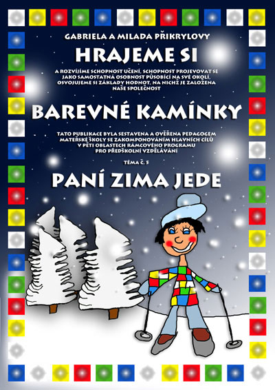 Barevné kamínky - téma č.5: Paní zima jede - Přikrylová G.