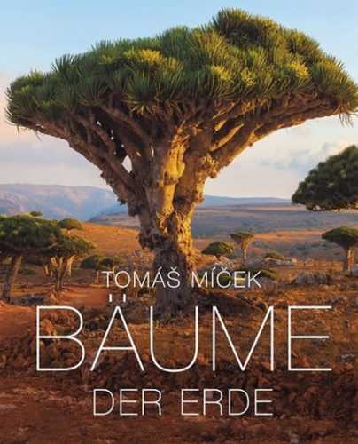 Bäume der Erde - Míček Tomáš