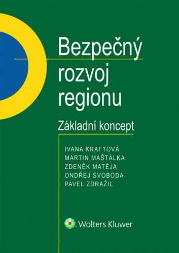 Bezpečný rozvoj regionu - Základní koncept - Ivana Kraftová