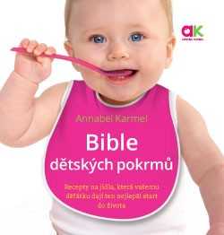 Bible dětských pokrmů - Annabel Karmel