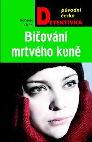 Bičování mrtvého koně - Cílek Roman