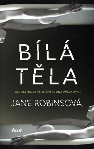 Bílá těla - Robinsová Jane