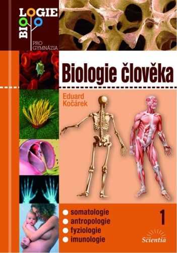 Biologie člověka 1 /Biologie pro gymnázia/ - Kočárek Eduard - 165x235 mm