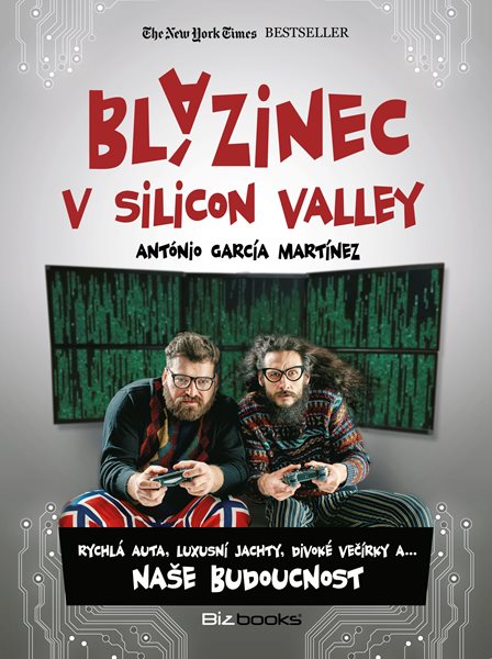 Blázinec v Silicon Valley - Antonio García Martínez - 15x20 cm